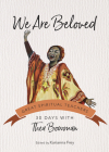 We Are Beloved: 30 Days with Thea Bowman (30 Days with a Great Spiritual Teacher) By Thea Bowman, Karianna Frey MS (Editor) Cover Image
