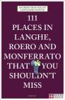 111 Places in Langhe, Roero and Monferrato By Maurizio Francesconi, Alessandro Martini Cover Image