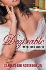 Dezirable: I'm Feeling Myself By Jr. Robinson, Charles Lee Cover Image