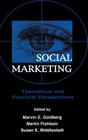 Social Marketing: Theoretical and Practical Perspectives (Lea's Communication) By Marvin E. Goldberg (Editor), Martin Fishbein (Editor) Cover Image
