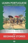 Learn Portuguese with Beginner Stories 2: Interlinear Portuguese to English By Bermuda Word Hyplern (Editor), Kees Van Den End Cover Image