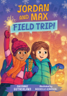 Jordan and Max, Field Trip! (Orca Echoes) By Suzanne Sutherland, Michelle Simpson (Illustrator) Cover Image