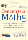Conceptual Maths: Teaching 'About' (Rather Than Just 'How to Do') Mathematics in Schools Cover Image