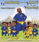 Granddaddy and the Super 6 -vs- The Video Bug! By Brian D. Watts, Blueberry Illustrations (Illustrator) Cover Image