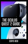The Oculus Quest 2 Guide: Your Ultimate Beginner's Journey to Mastering VR for All Genders! Cover Image