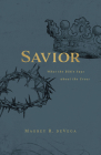 Savior: What the Bible Says about the Cross Cover Image
