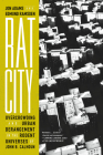 Rat City: Overcrowding and Urban Derangement in the Rodent Universes of John B. Calhoun Cover Image