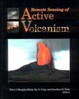 Remote Sensing of Active Volcanism (Geophysical Monograph #116) By Peter J. Mouginis-Mark (Editor), Joy A. Crisp (Editor), Jonathan H. Fink (Editor) Cover Image