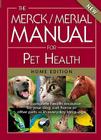 The Merck/Merial Manual for Pet Health: The complete pet health resource for your dog, cat, horse or other pets - in everyday language. Cover Image