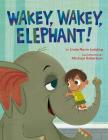 Wakey, Wakey, Elephant! Cover Image