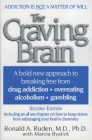 The Craving Brain: A bold new approach to breaking free from *drug addiction *overeating *alcoholism *gambling Cover Image