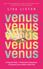 Venus: A Sacred Path. A Feminine Frequency. A Sensual Love Affair with Life. By Lisa Lister Cover Image