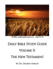 Daily Bible Study Guide - The New Testament By Delron Shirley, Jeremy J. Shirley (Designed by) Cover Image