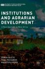 Institutions and Agrarian Development: A New Approach to West Africa (Palgrave Studies in Agricultural Economics and Food Policy) Cover Image