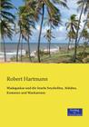 Madagaskar und die Inseln Seychellen, Aldabra, Komoren und Maskarenen By Robert Hartmann Cover Image