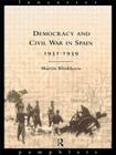 Democracy and Civil War in Spain 1931-1939 (Lancaster Pamphlets) By Martin Blinkhorn Cover Image