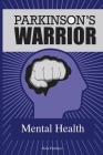Parkinson's Warrior: Mental Health By Nick Pernisco Cover Image