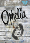 Ophelia By Charlotte Gingras, Daniel Sylvestre (Illustrator), Christelle Morelli (Translator) Cover Image