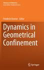 Dynamics in Geometrical Confinement (Advances in Dielectrics) By Friedrich Kremer (Editor) Cover Image
