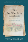 The Boy Who Drew Auschwitz: A Powerful True Story of Hope and Survival Cover Image
