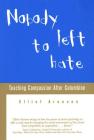 Nobody Left to Hate: Teaching Compassion after Columbine By Elliot Aronson Cover Image