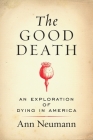 The Good Death: An Exploration of Dying in America Cover Image