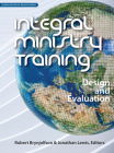 Integral Ministry Training: Design and Evaluation (Globalization of Mission) By Robert Brynjolfson (Editor), Johnathan Lewis (Editor) Cover Image