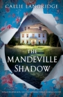 The Mandeville Shadow: Totally heartbreaking and unputdownable timeslip historical fiction By Callie Langridge Cover Image