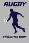 Rugby Statistics Book: 100 Scoresheets For Club Rugby By Ronald Kibbe Cover Image