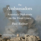 The Ambassadors: America's Diplomats on the Front Lines Cover Image