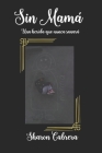 Sin Mama: Una herida que nunca sanara By Sharon Paola Cabrera Cover Image
