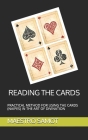 Reading the Cards: Practical Method for Using the Cards (Naipes) in the Art of Divination By Maestro Samot Cover Image