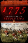 1775: A Good Year for Revolution By Kevin Phillips Cover Image