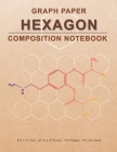 Graph Paper Hexagon Composition Notebook: Organic Chemistry Graph Paper Hexagonal Notebook - 114 Pages 1/4 Inch Hexagons Graph By S. Gardner Cover Image