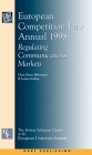 European Competition Law Annual 1998: Regulating Communications Markets Cover Image
