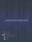 Consumer Price Index Manual: Theory and Practice By International Labor Office Cover Image