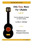 Only Easy Music For Ukulele: Low G By Ellen Whitaker Cover Image