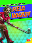 Field Hockey (For the Love of Sports) Cover Image
