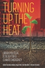 Turning Up the Heat: Urban Political Ecology for a Climate Emergency By Maria Kaika (Editor), Roger Keil (Editor), Tait Mandler (Editor) Cover Image