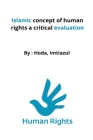 Islamic concept of human rights a critical evaluation By Hoda Imtiazul Cover Image