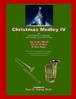 Christmas Medley IV: for Four Trombones or Euphoniums (and Tuba) Cover Image