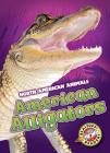 American Alligators (North American Animals) By Megan Borgert-Spaniol Cover Image