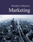 Principles of Business: Marketing: Print Purchase Includes Free Online Access Cover Image