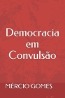 Democracia Em Convulsão By Mércio Gomes Cover Image