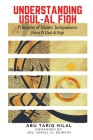 Understanding Usul al Fiqh (Principles of Islamic Jurispudence): Fahm Fi Usul al Fiqh By Abu Ismael Al Beirawi (Editor), Maktaba Islamia (Contribution by), Abu Tariq Hilal Cover Image