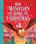 How Winston Came Home for Christmas (Alex T. Smith Advent Books #2) By Alex T. Smith Cover Image