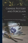 Chinese Pottery and Porcelain: An Account of the Potter's art in China From Primitive Times to the Present day; Volume 2 By R. L. 1872-1941 Hobson Cover Image