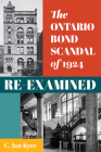 The Ontario Bond Scandal of 1924 Re-Examined Cover Image