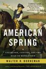 American Spring: Lexington, Concord, and the Road to Revolution By Walter R. Borneman Cover Image