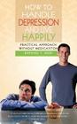 How to Handle Depression and Live Happily: Practical Approach Without Medication By Raphael T. Ikedi Cover Image